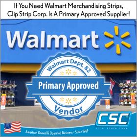 Clip Strip Corp. is a Walamrt Primary Approved Department 82 Vendor.